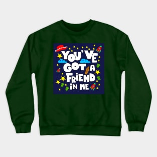 i have friends Crewneck Sweatshirt